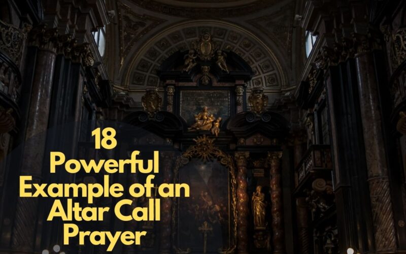 18 Powerful Example of an Altar Call Prayer