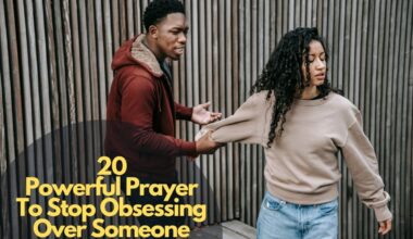 20 Powerful Prayer To Stop Obsessing Over Someone