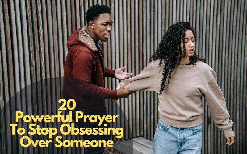 20 Powerful Prayer To Stop Obsessing Over Someone