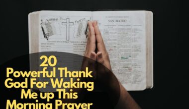 20 Powerful Thank God For Waking Me up This Morning Prayer