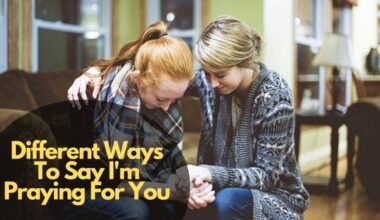 Different Ways To Say I'm Praying For You