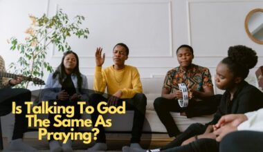 Is Talking To God The Same As Praying?