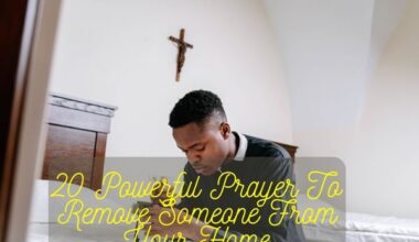 Prayer To Remove Someone From Your Home