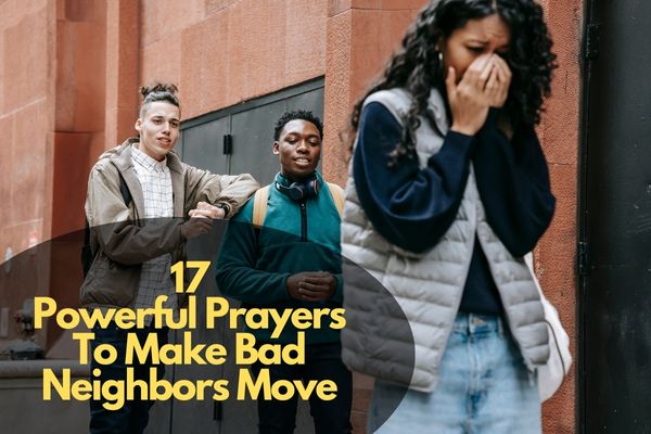 Prayers To Make Bad Neighbors Move