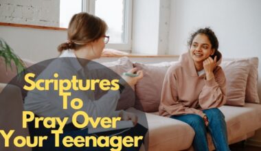 Scriptures To Pray Over Your Teenager