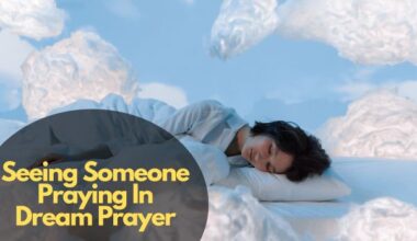 Seeing Someone Praying In Dream Prayer