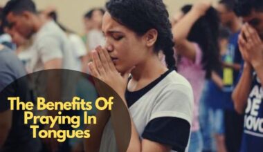 The Benefits Of Praying In Tongues