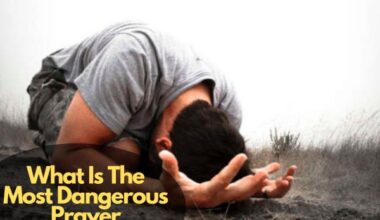 What Is The Most Dangerous Prayer
