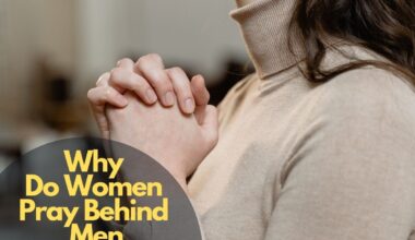 Why Do Women Pray Behind Men