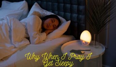 Why When I Pray I Get Sleepy
