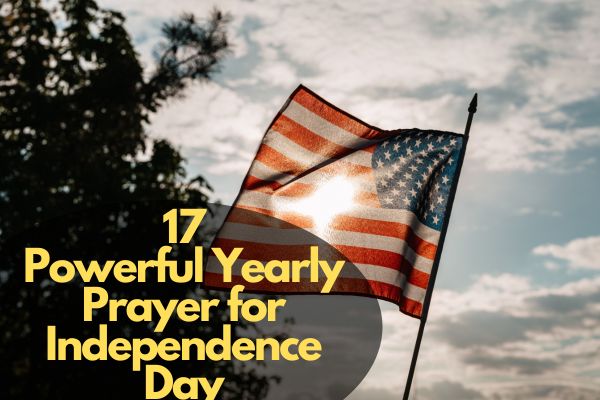 17 Powerful Yearly Prayer for Independence Day